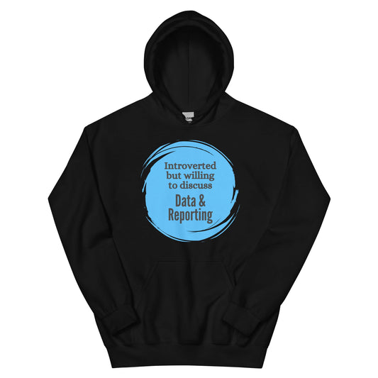 Introverted But Willing to Discuss Data & Reporting Unisex Hoodie-recalciGrant