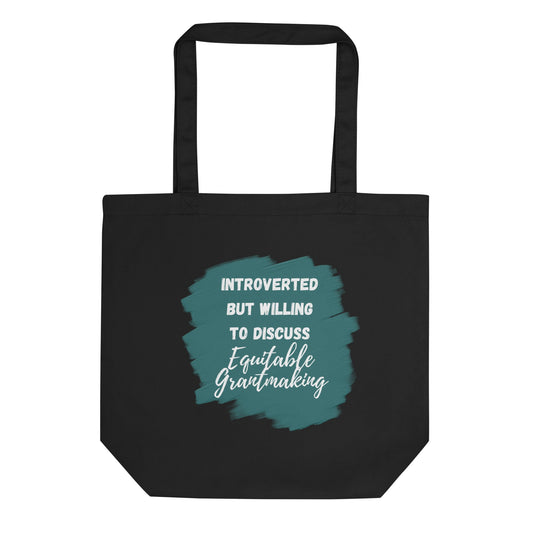 Introverted but Willing to Discuss Equitable Grantmaking Eco Tote Bag