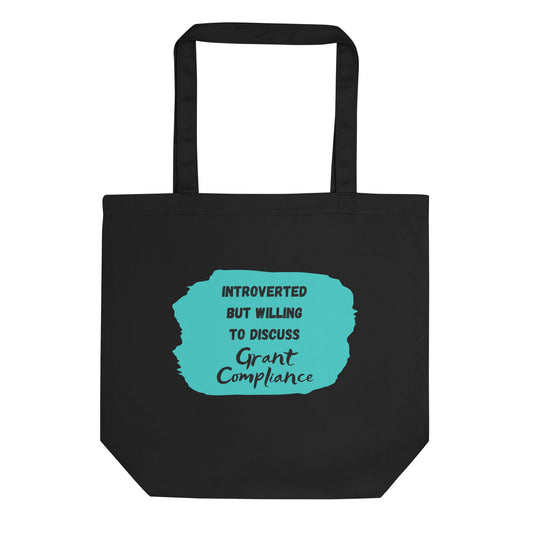 Introverted but Willing to Discuss Grant Compliance Eco Tote Bag