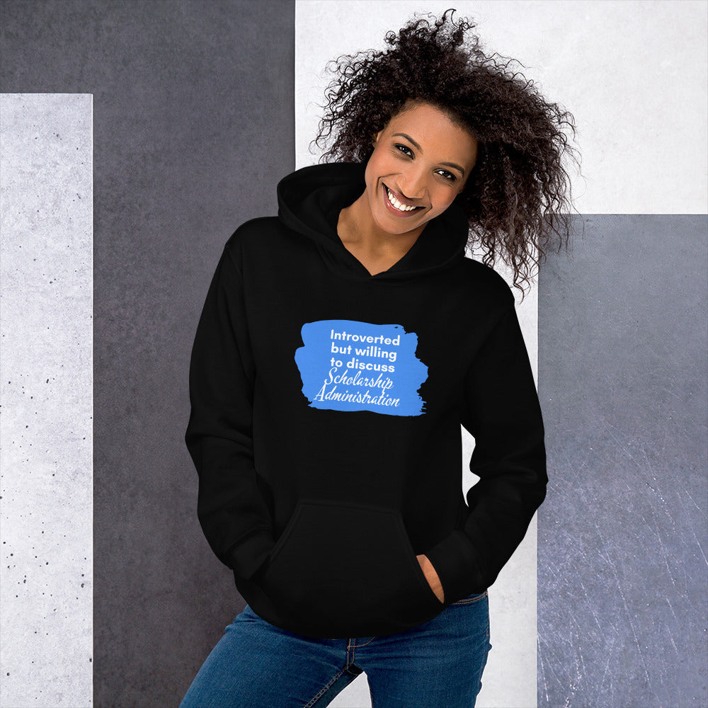Introverted but Willing to Discuss Scholarship Admin Unisex Hoodie