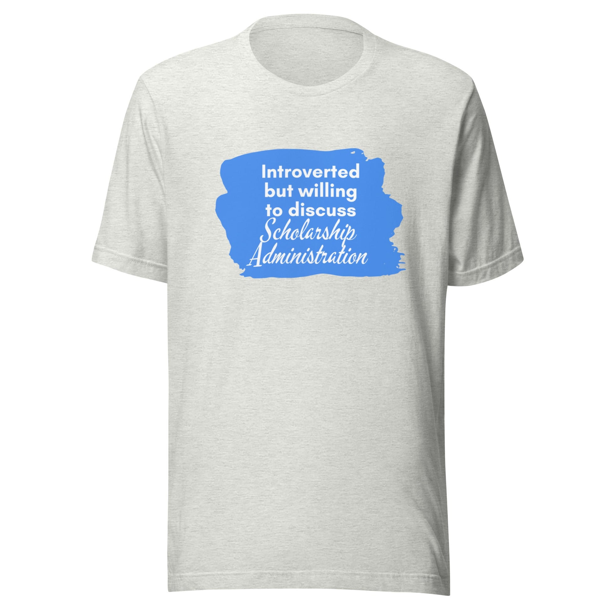 Introverted but Willing to Discuss Scholarship Admin Unisex t-shirt