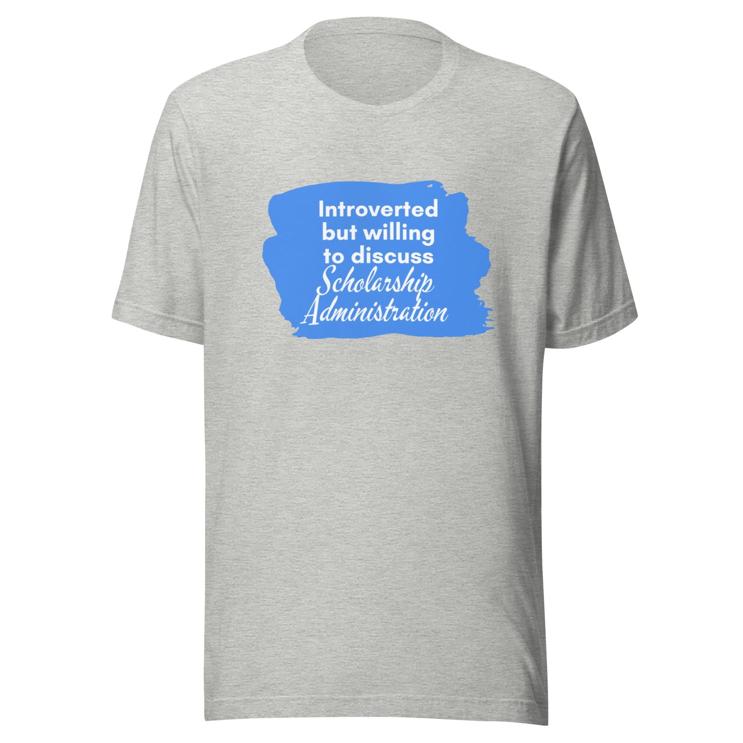 Introverted but Willing to Discuss Scholarship Admin Unisex t-shirt