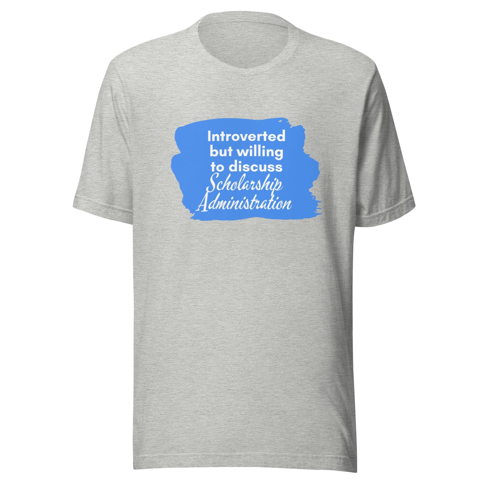 Introverted but Willing to Discuss Scholarship Admin Unisex t-shirt
