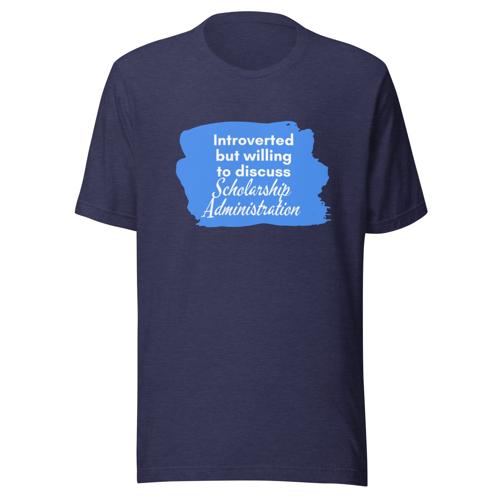 Introverted but Willing to Discuss Scholarship Admin Unisex t-shirt
