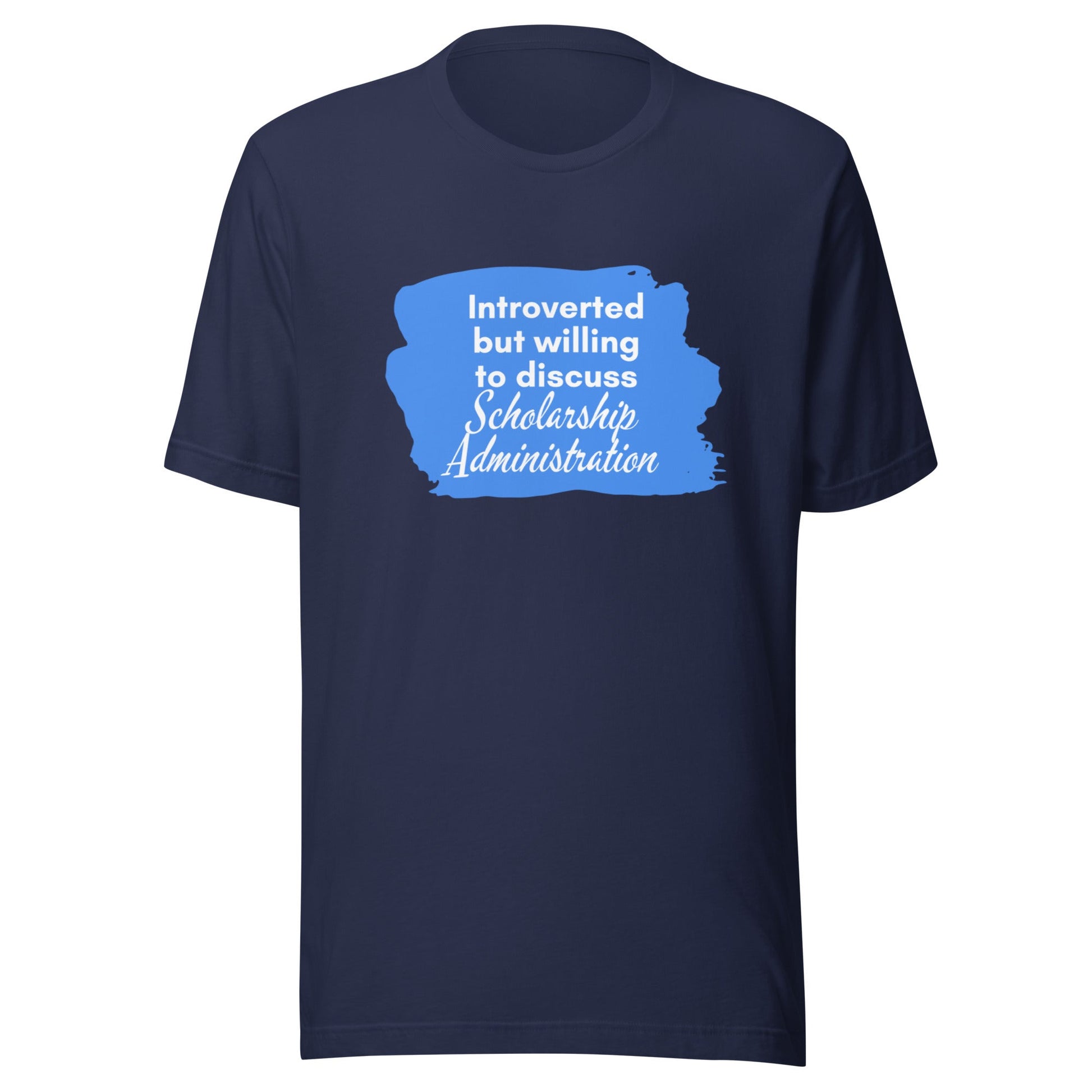 Introverted but Willing to Discuss Scholarship Admin Unisex t-shirt