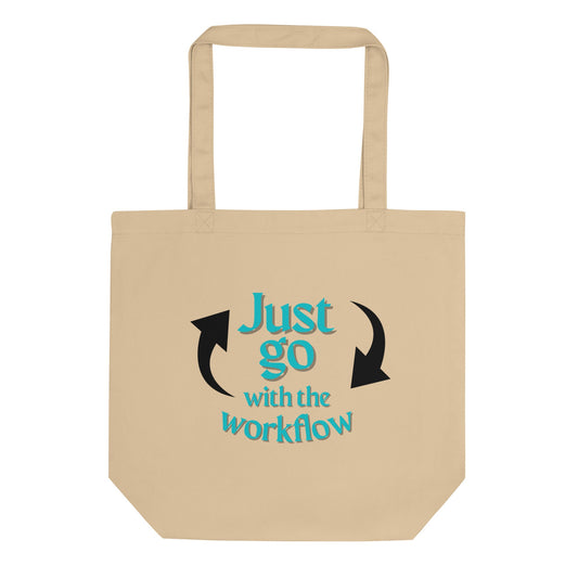 Just Go with the Workflow Eco Tote Bag