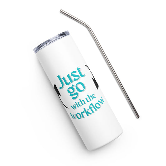 Just Go with the Workflow Stainless steel tumbler