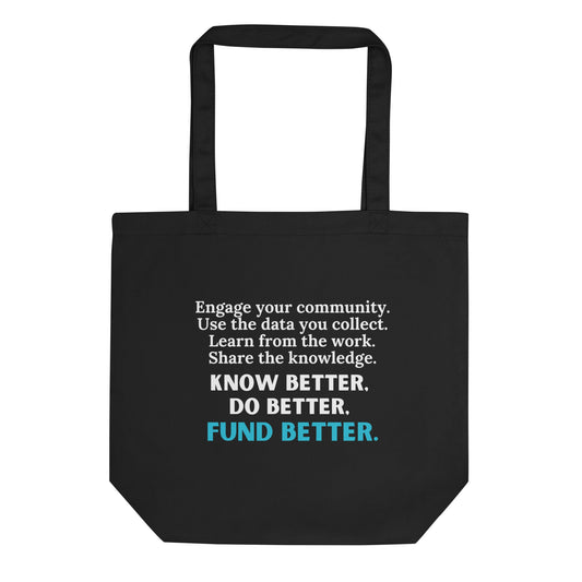 Know Better, Do Better, Fund Better Eco Tote Bag-recalciGrant