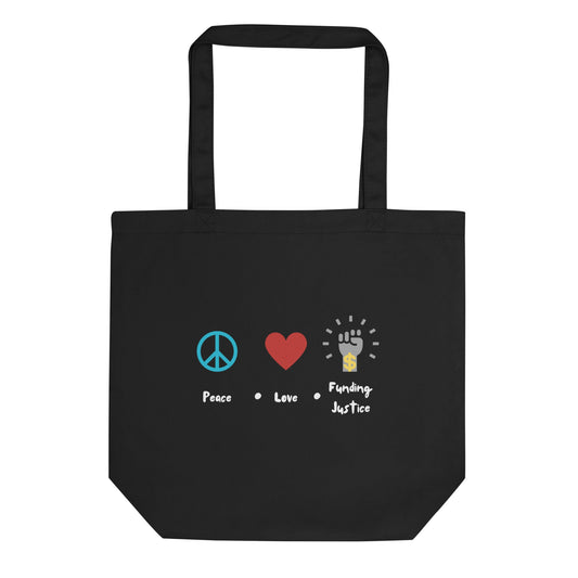 Peace, Love & Funding Justice Eco Tote Bag