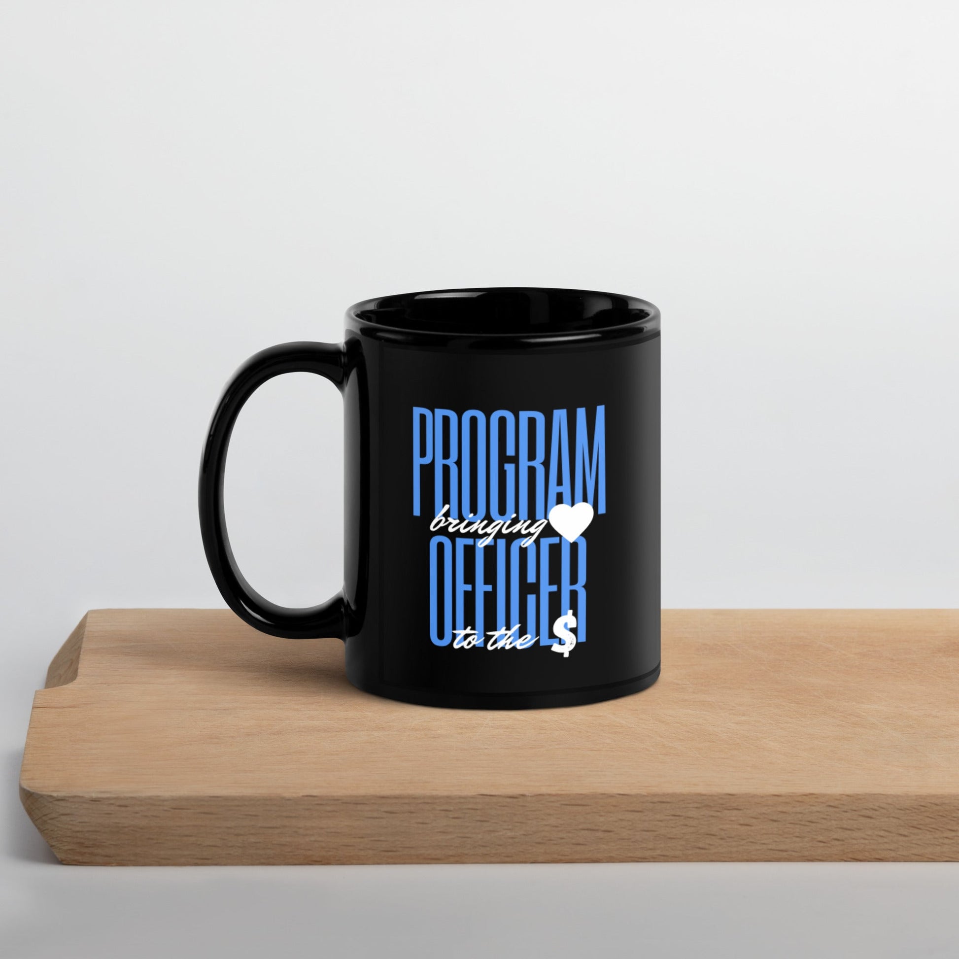 Program Officer Brings Heart to the Money Black Glossy Mug 11oz-recalciGrant
