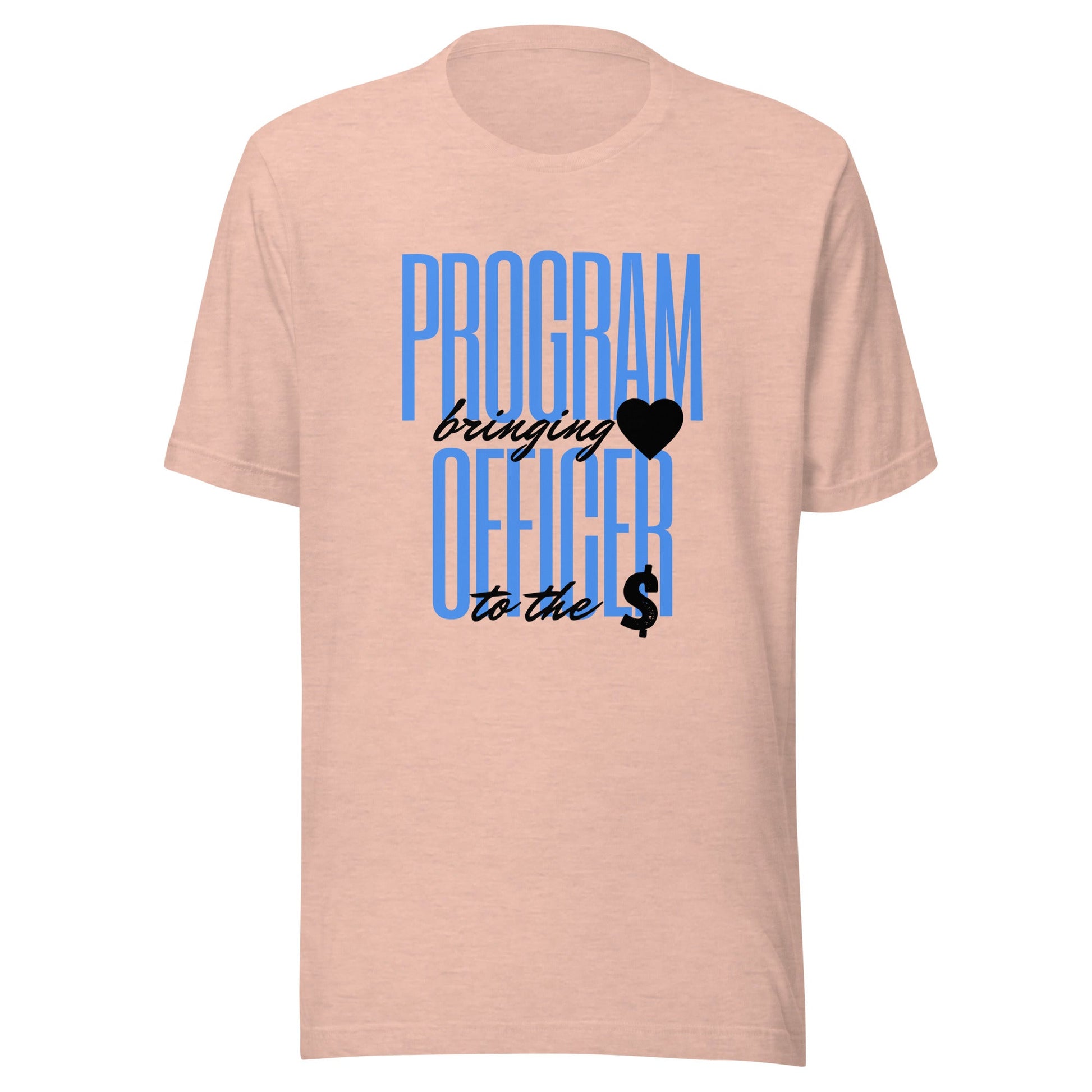 Program Officer Brings Heart to the Money - Light Unisex t-shirt-recalciGrant