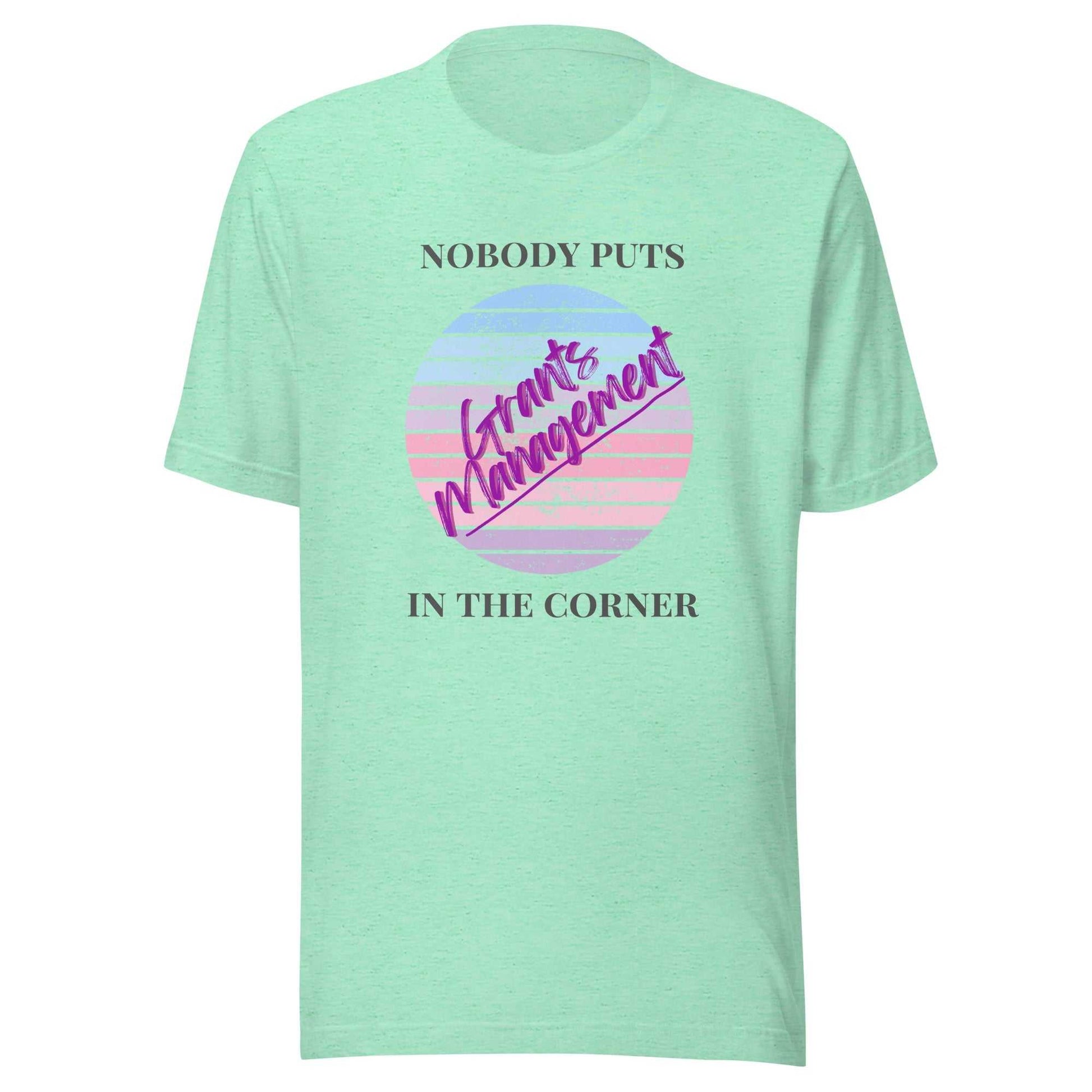 Retro Nobody Puts Grants Management in the Corner - Light Unisex T-Shirt