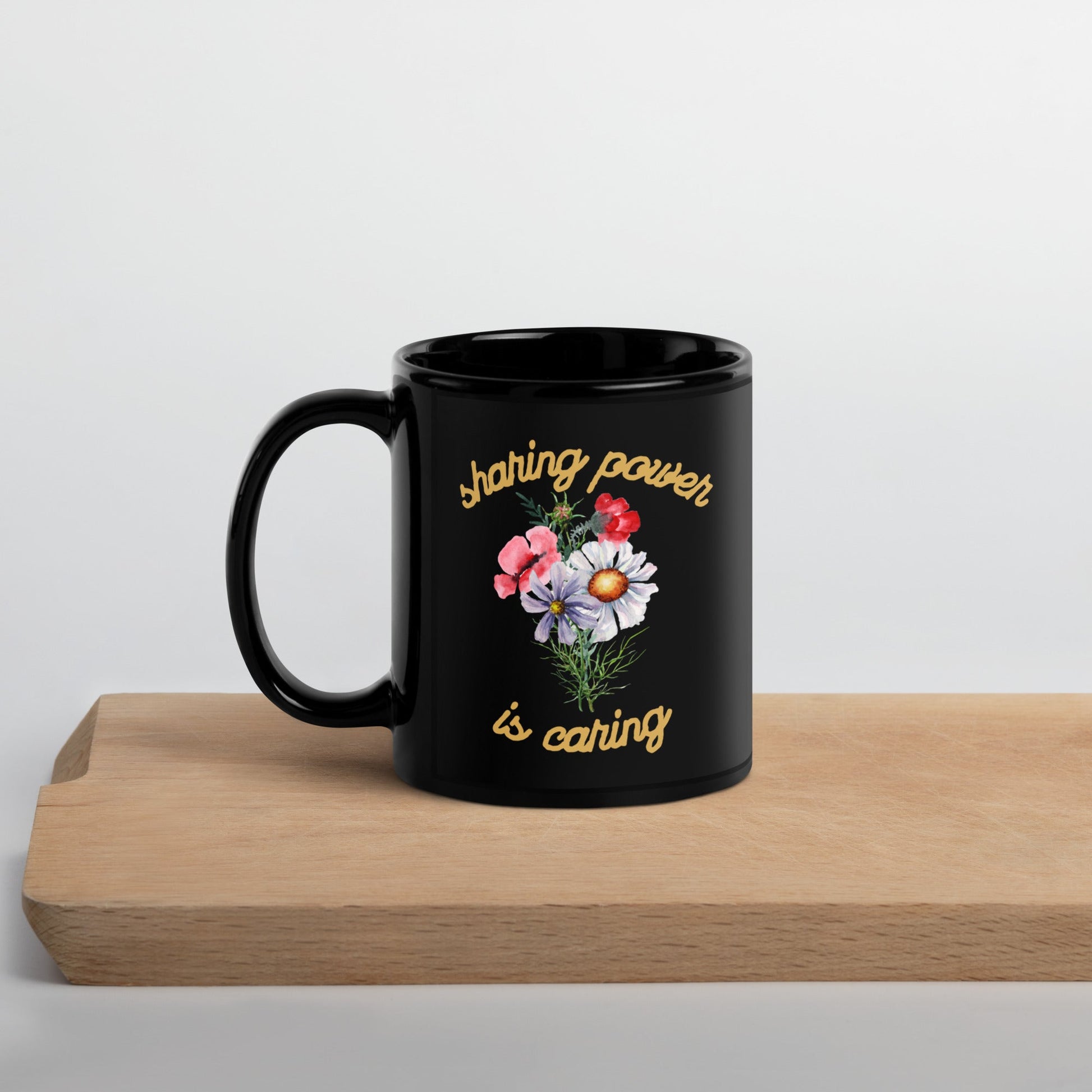 Sharing Power is Caring Floral Black Glossy Mug 11oz-recalciGrant