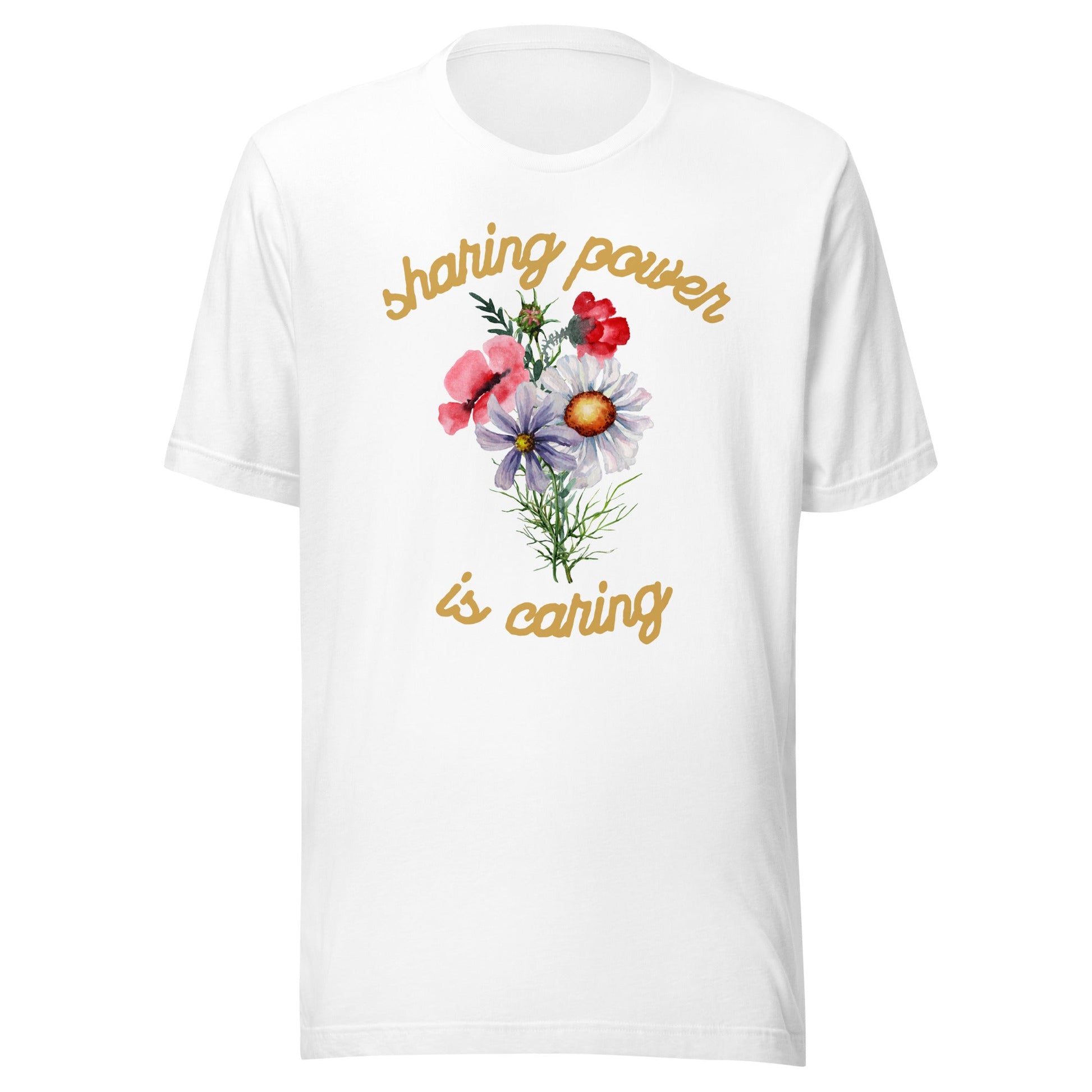 Sharing Power is Caring Floral Unisex t-shirt-recalciGrant