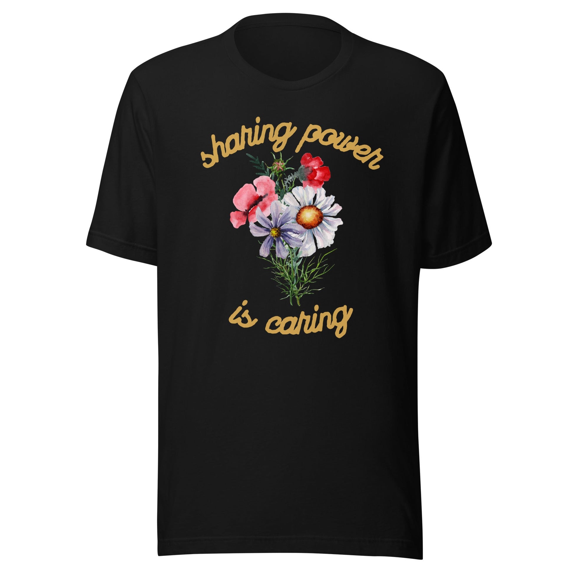 Sharing Power is Caring Floral Unisex t-shirt-recalciGrant