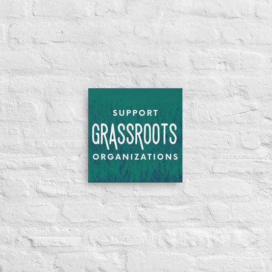 Support Grassroots Organizations Thin canvas 12x12