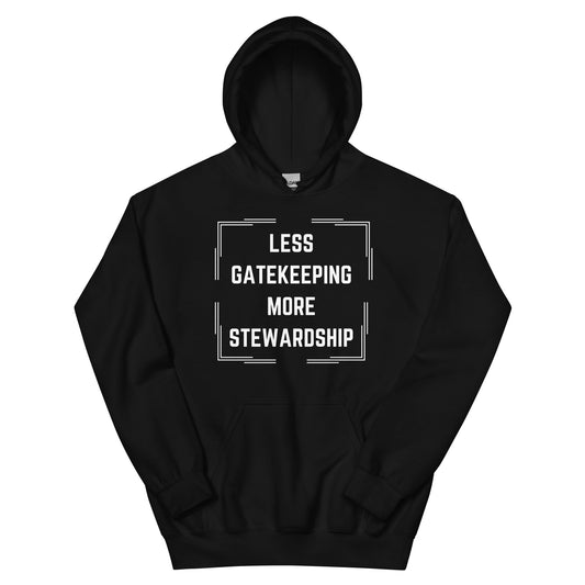 Less Gatekeeping, More Stewardship - Dark Unisex Hoodie