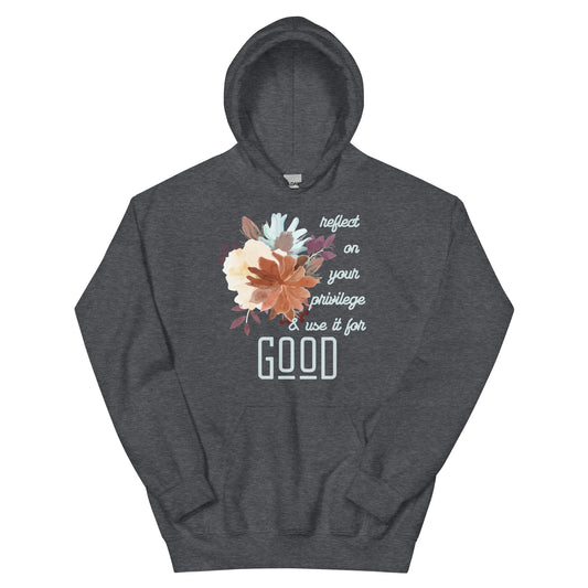 Use Your Privilege for Good Floral Unisex Hoodie-recalciGrant