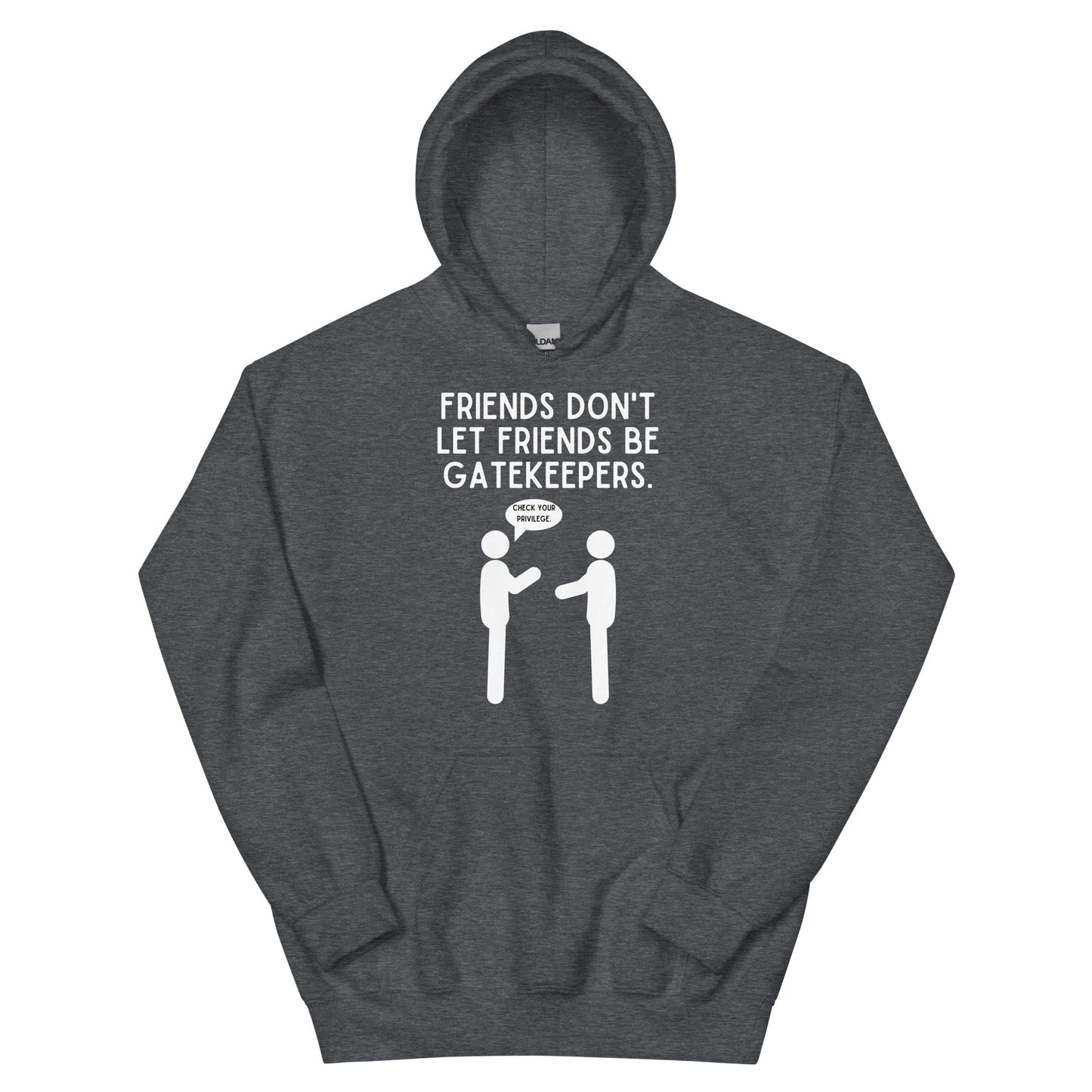 Friends Don't Let Friends Gatekeep - Dark Unisex Hoodie