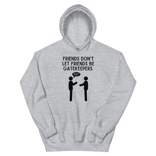 Friends Don't Let Friends Gatekeep Light Unisex Hoodie