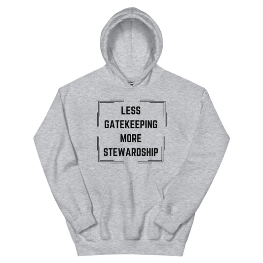 Less Gatekeeping, More Stewardship - Light Unisex Hoodie