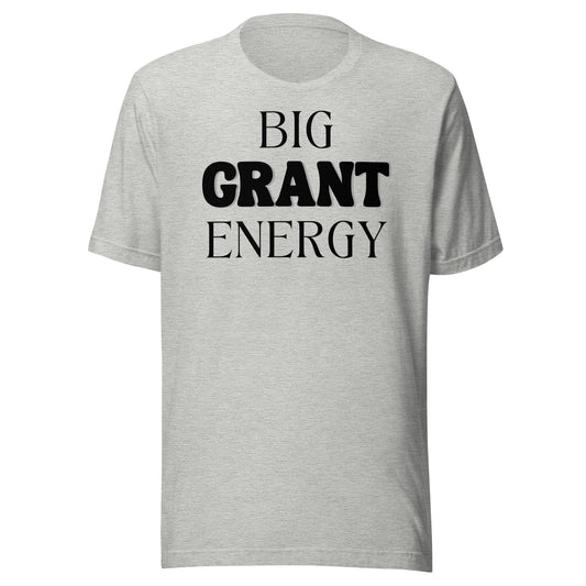 Big Grant Energy - Light Unisex t-shirt