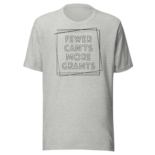 Fewer Can'ts, More Grants - Light Unisex t-shirt