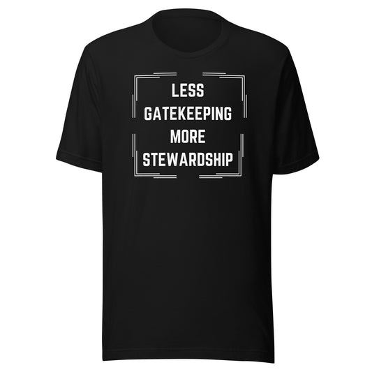 Less Gatekeeping, More Stewardship - Dark Unisex t-shirt