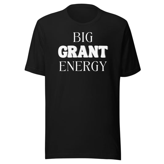 Big Grant Energy - Dark Unisex t-shirt