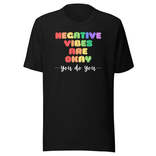 Negative Vibes are Okay - Dark Unisex t-shirt