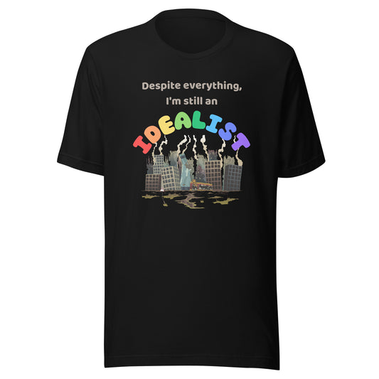 Still an Idealist Unisex t-shirt