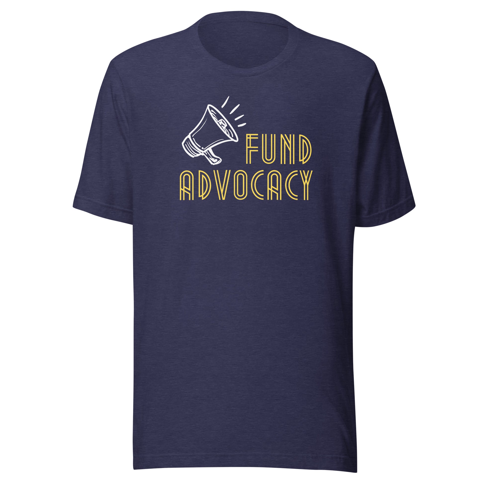 Fund Advocacy Unisex t-shirt-recalciGrant