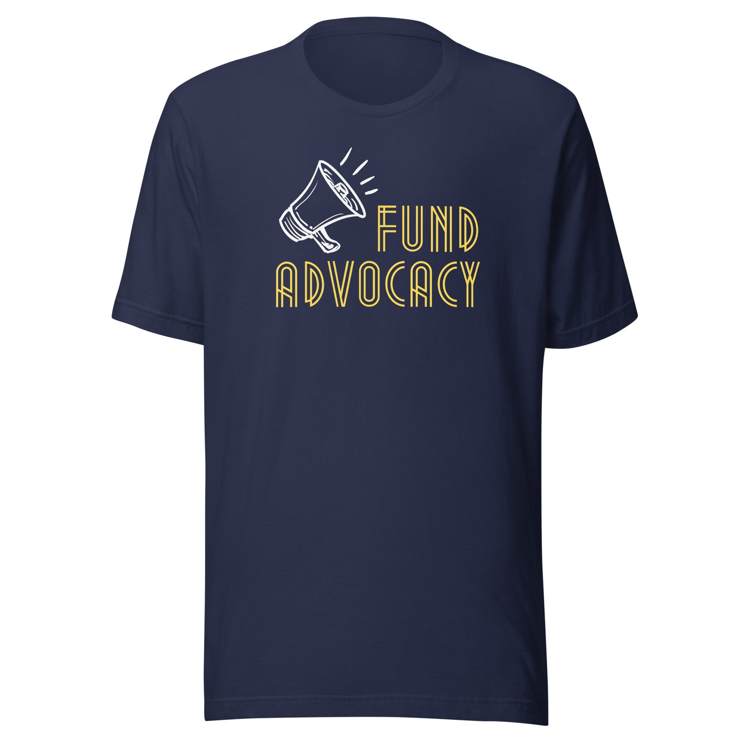 Fund Advocacy Unisex t-shirt-recalciGrant