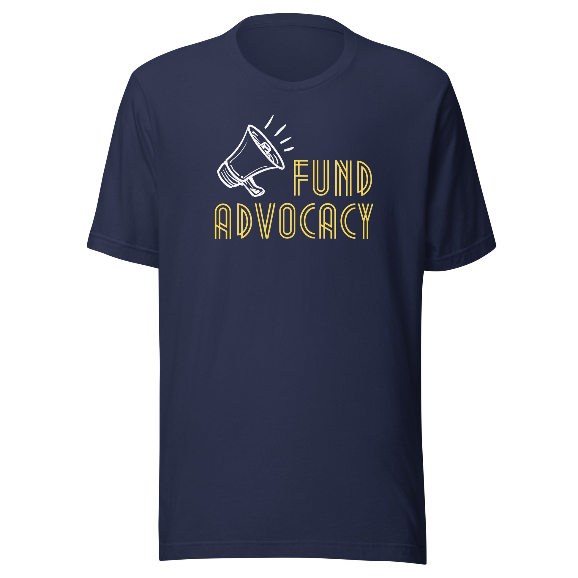 Fund Advocacy Unisex t-shirt-recalciGrant
