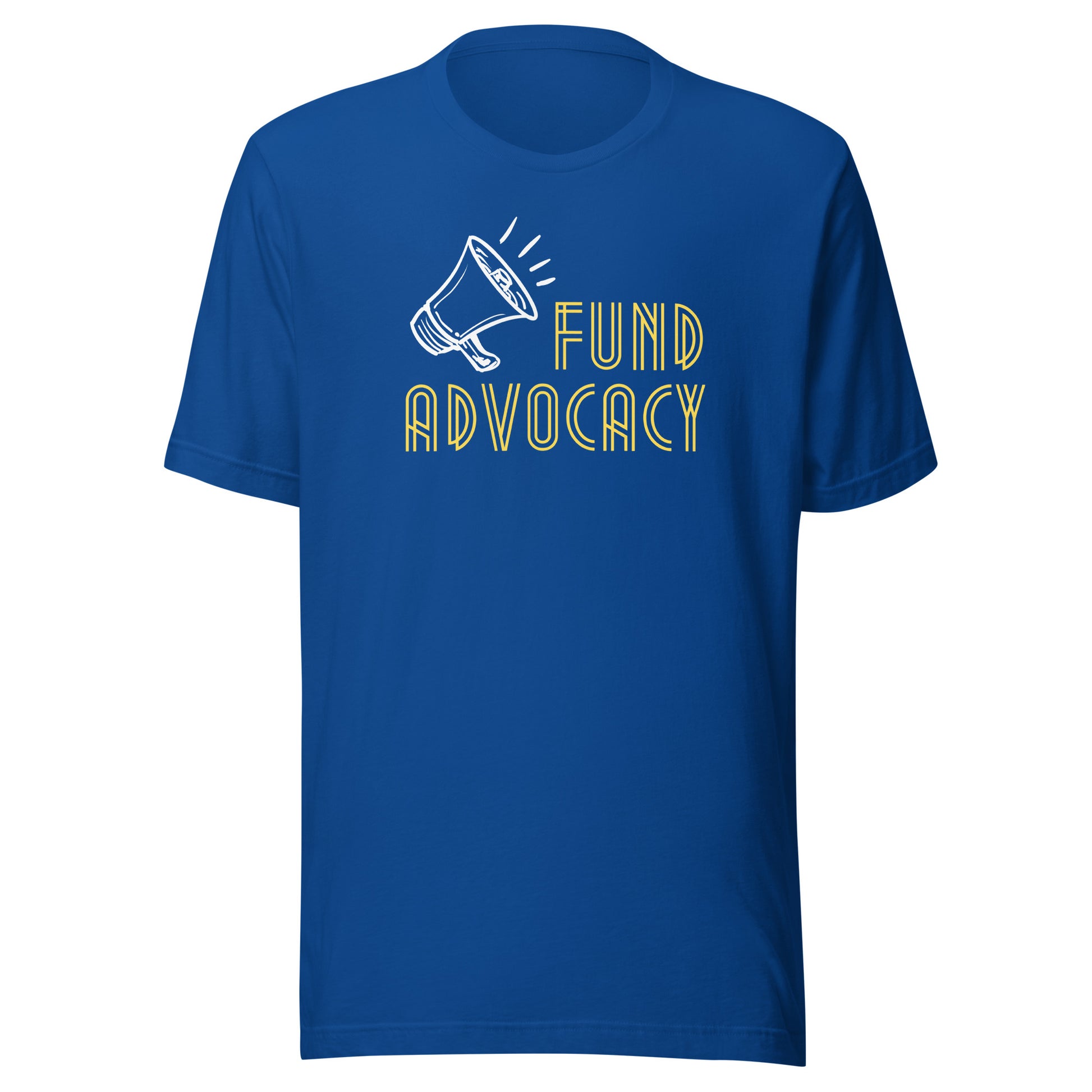 Fund Advocacy Unisex t-shirt-recalciGrant